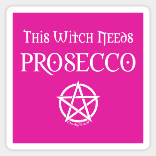 This Witch Needs Prosecco Cheeky Witch® Magnet
